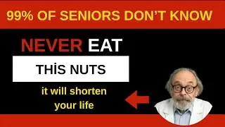 Over 60? 4 Worst Nuts You Should NEVER Eat and 4 You MUST Eat | Dr George