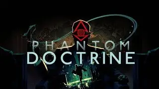 Phantom Doctrine [Part 1]
