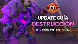 [GU&Iacute;A] ACTUALIZACI&Oacute;N - BRUJO DESTRUCCI&Oacute;N - Builds, Rotaciones y equipamiento | The War Within 11.1.7