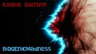KaoticGaming-BiogenicMadness:Time