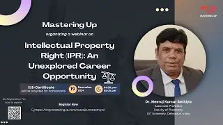 Intellectual Property Right (IPR):An Unexplored Career Opportunity | Dr. Neeraj Kumar | Mastering Up