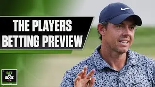 The PLAYERS betting preview: Momentum building for Rory McIlroy | Bet the Edge (3/8/23)