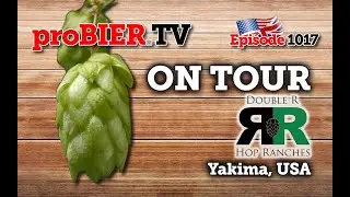 ON TOUR - Double R Hop Farm, Yakima | proBIER.TV - Craft Beer Video #1018 [4K]