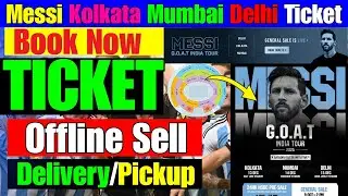 Messi INDIA Visit Offline Ticket Sell Date ! Boxoffice Open date. Physical Ticket कैसे Collect करे??