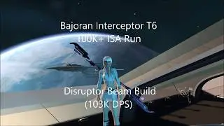 Bajoran Interceptor 100K+ ISA Run Disruptor Beam build S14.5 (103K DPS)