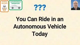 L143-008 Truth or Myth? -- You Can Ride In An Autonomous Vehicle Today