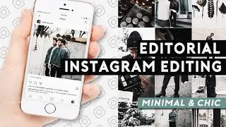 How To: Editorial Instagram Editing ✨ Chic + Minimal Feed / Theme