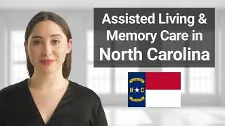 North Carolina - Assisted Living and Memory Care Definition
