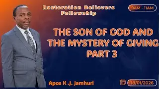 THE SON OF GOD AND THE MYSTERY OF GIVING  (  PART 3 )  -   APOSTLE K. M. JAMHURI
