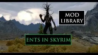 Ents in Skyrim - Skyrim Mod Library