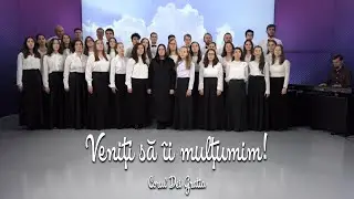 Veniți să îi mulțumim /  Corul Dei Gratia - AZSMR