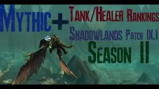 MYTHIC + TANK/HEALER RANKINGS FOR SHADOWLANDS PATCH 9.1 SEASON 2