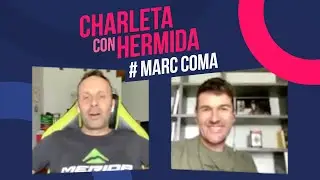 23 - Marc Coma - Charletas con Hermida
