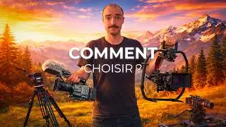 LE BON SETUP CAM&Eacute;RA - Comment choisir son MAT&Eacute;RIEL VID&Eacute;O