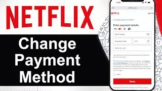 How To Change Payment Method in Netflix (Step By Step)