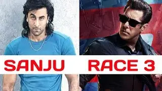 SANJU vs RACE 3 - Ranbir vs Salman Khan - Which Movie Must Go?