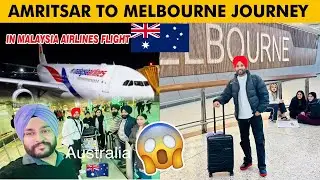 AMRITSAR TO MELBOURNE 🇦🇺IN MALAYSIA AIRLINE🦘🦘🦘Subclass 462 😜😜😜