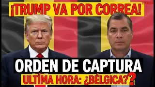 ¡ÚLTIMA HORA! ¡TRUMP VA POR CORREA! El siguiente objetivo de EEUU
