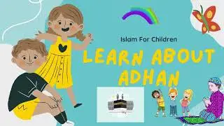 Learning Adhan For Kids #islamicstoriesforkids #islamicprophet #kidslearningislam #Islamshortstories