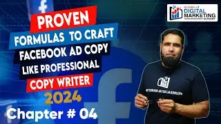 Mastering Facebook Ad Copy writing Techniques for Maximum Impact Chapter#04
