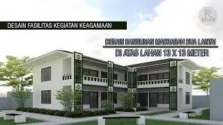 DESAIN GEDUNG MADRASAH - 2 LANTAI - LAHAN 13 X 13 METER - GAMBAR 3D