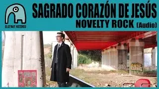 SAGRADO CORAZ&Oacute;N DE JES&Uacute;S - Novelty Rock [Audio]