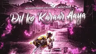 Dil Ko Karaar Aaya - Velocity Smooth Montage | Pubg Hindi Velocity Montage | STYRX GAMING