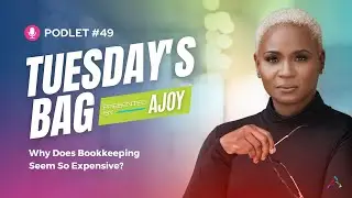 Tuesday&rsquo;s Bag #49 | Short Podcast | Why Is Bookkeeping So Expensive? | AJOY MEDIA