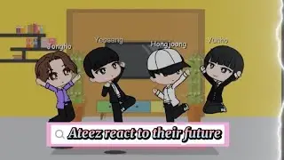 Ateez react to their future [ 1/2]