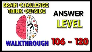 Brain Challenge  Level 106 - 120 Answers Walkthrough