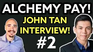 ALCHEMY PAY CEO JOHN TAN INTERVIEW: ACH (ALCHEMY PAY) UPDATES
