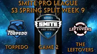 SPL S3 Spring Split Week 9 - Torpedo vs. The Leftovers (Game 2)