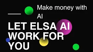 Let ELSA AI  help you carry out your onchain activities And you can make money in return 
