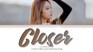 [LYRICS] 'Closer' - LA LIMA (라리마) (Jiyeon) || Color Coded Lyrics