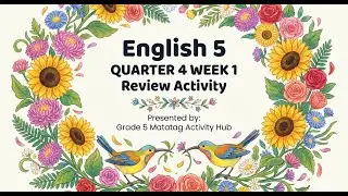 MATATAG CURRICULUM ENGLISH 5 QUARTER 4 WEEK 1 REVIEW ACTIVITY