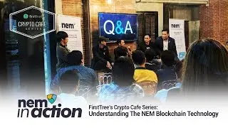 NEM in Action: FirstTree Ventures Crypto Cafe Series: Understanding The NEM Blockchain Technology