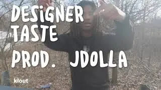 designer taste (official music video) [prod. jdolla]