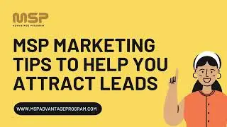MSP Marketing Tips to Help you Attract Leads