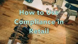 Using Compliance in Retail
