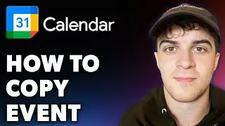 How to Copy Event in Google Calendar (Full 2024 Guide)
