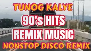 TUNOG KALYE|90's HITS REMIX MUSIC|ROADTRIP MARIA AURORA TO CABANATUAN CITY