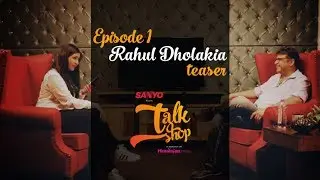 Teaser Talk Shop E01 - Rahul Dholakia | Director of Raees Movie | Lamhaa | Parzania | IFP