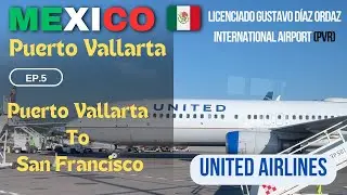 Puerto Vallarta 🇲🇽 to San Francisco 🇺🇸| PVR to SFO | Airbus A320 | United Airlines Review | Economy