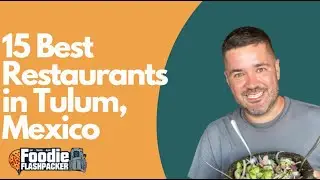 15 Best Restaurants in Tulum Mexico