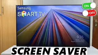 Samsung Smart TV: How To Turn Screen Saver ON / OFF