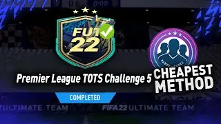 PREMIER LEAGUE TOTS CHALLENGE 5 SBC!🔥 (Cheapest Solution) - FIFA 22 ULTIMATE TEAM
