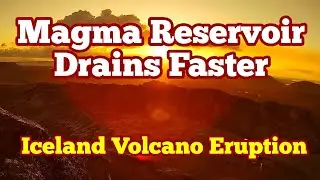 Magma Reservoir Drain Faster Than Recharge  Iceland Volcano Eruption