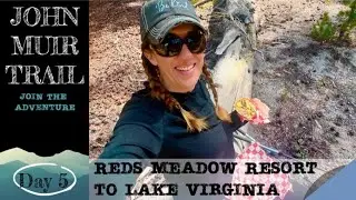 Reds Meadow Resort to Lake Virginia - Day 5 on the JMT 2023