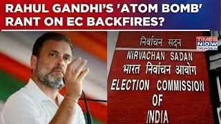 Rahul Gandhi&rsquo;s 'Atom Bomb' Rant Backfires? 'Such Threats Made Daily, We Remain Unshaken' Says EC