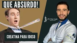 Creatina para Idosos? Que ABSURDO!